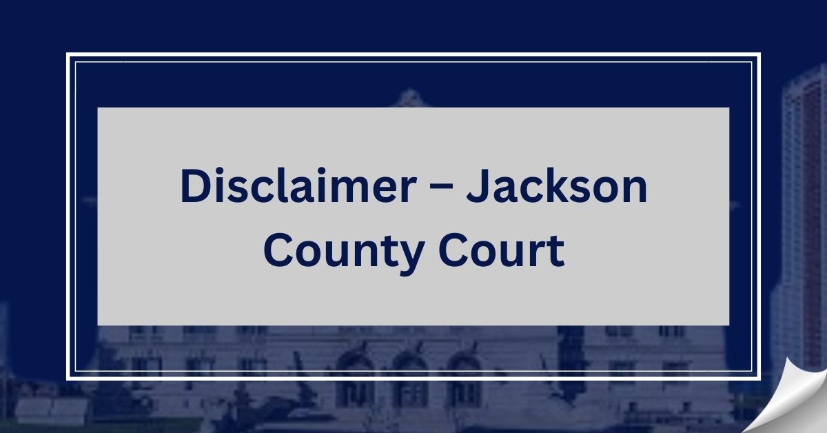 Disclaimer-–-Jackson-County-Court