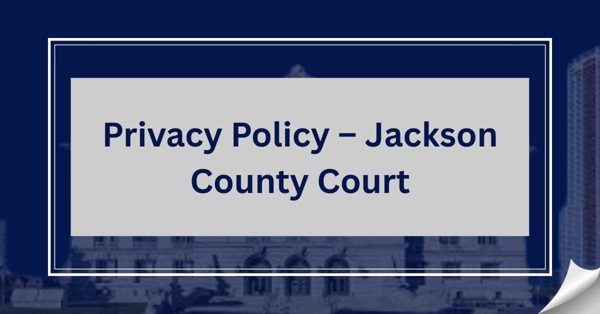 Privacy-Policy-–-Jackson-County-Court