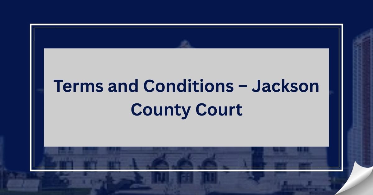 Terms-and-Conditions-–-Jackson-County-Court